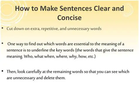 Use clear and concise sentences
