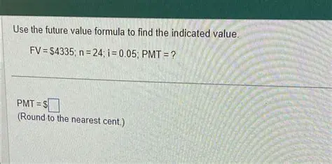 Use the Future Value Formula to Find the Indicated Value