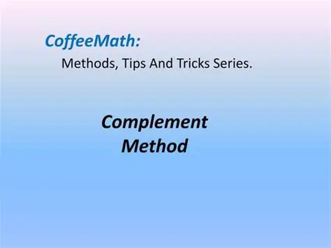 Using the Complement Method