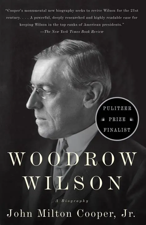 Woodrow Wilson: A Comprehensive Biography by John Milton Cooper Jr.